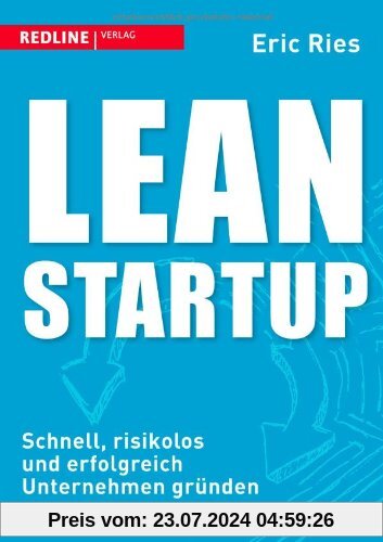 Lean Startup: Schnell, risikolos und erfolgreich Unternehmen gründen