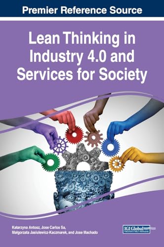 Lean Thinking in Industry 4.0 and Services for Society Lean Thinking in Industry 4.0 and Services for Society von IGI Global