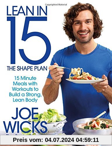 Lean in 15 - The Shape Plan: 15 minute meals with workouts to build a strong, lean body