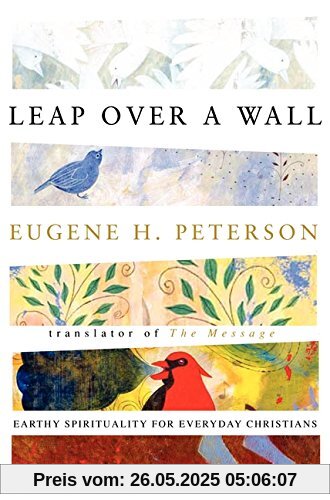 Leap Over a Wall: Earthy Spirituality for Everyday Christians Leap Over a Wall: Earthy Spirituality for Everyday Christians