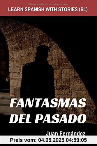 Learn Spanish With Stories (B1): Fantasmas del Pasado - Spanish Intermediate