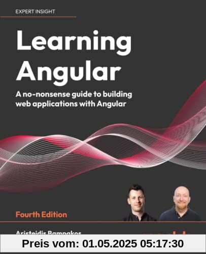 Learning Angular: A no-nonsense guide to building web applications with Angular, 4th Edition
