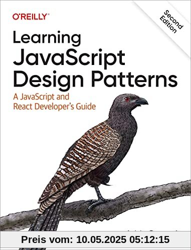 Learning JavaScript Design Patterns: A JavaScript and React Developer's Guide