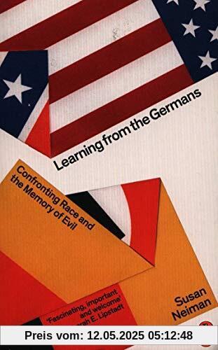 Learning from the Germans: Confronting Race and the Memory of Evil
