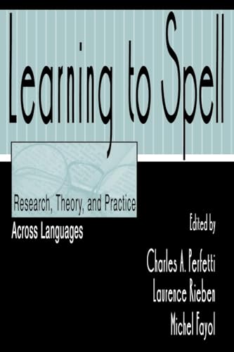 Learning to Spell: Research, Theory, and Practice Across Languages Learning to Spell: Research, Theory, and Practice Across Languages von Routledge