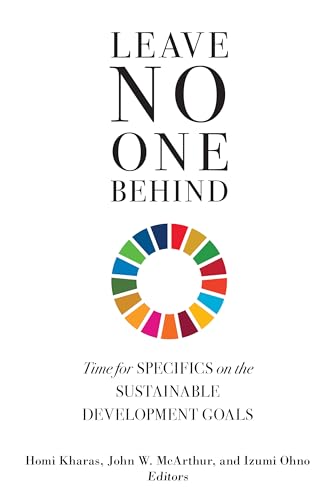 Leave No One Behind: Time for Specifics on the Sustainable Development Goals von Brookings Institution Press