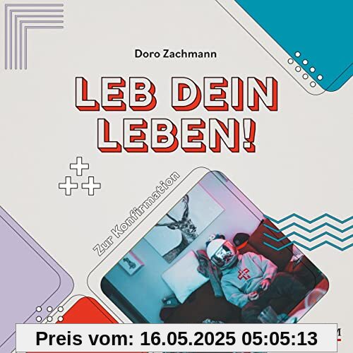 Leb dein Leben! Für Jungs: Zur Konfirmation Leb dein Leben! Für Jungs: Zur Konfirmation