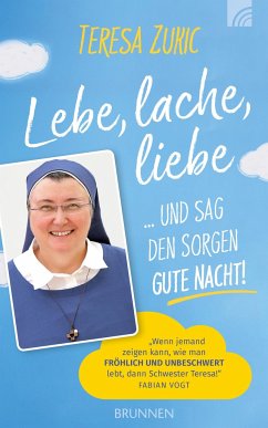 Lebe, lache, liebe ... und sag den Sorgen Gute Nacht! von Brunnen / Brunnen-Verlag, Gießen