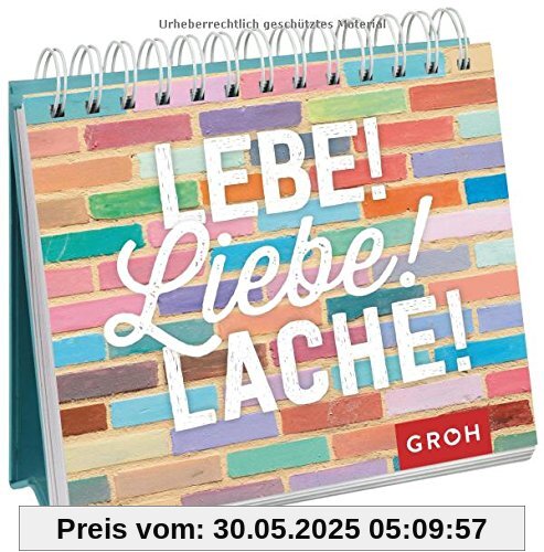 Lebe! Liebe! Lache!