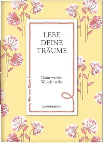 Lebe deine Träume: Dann werden Wunder wahr (Der rote Faden, Band 170) von COPPENRATH