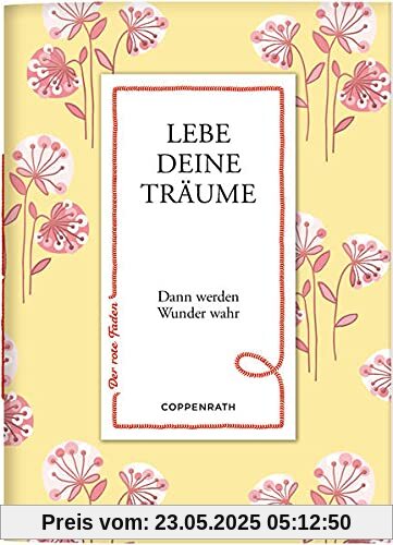 Lebe deine Träume: Dann werden Wunder wahr (Der rote Faden, Band 170)