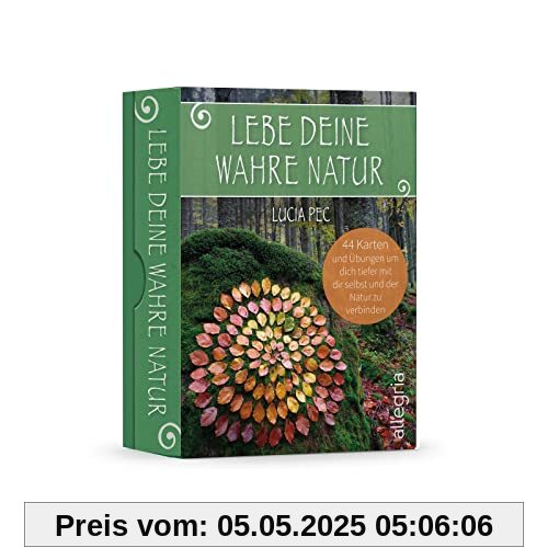 Lebe deine wahre Natur: 44 Karten und Übungen, um dich tiefer mit dir selbst und der Natur zu verbinden | Ein Wegweiser für alle, die sich nach Natur und Ruhe sehnen