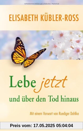 Lebe jetzt und über den Tod hinaus