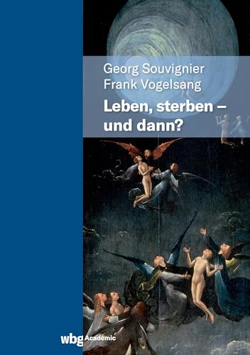 Leben, Sterben - und dann?
