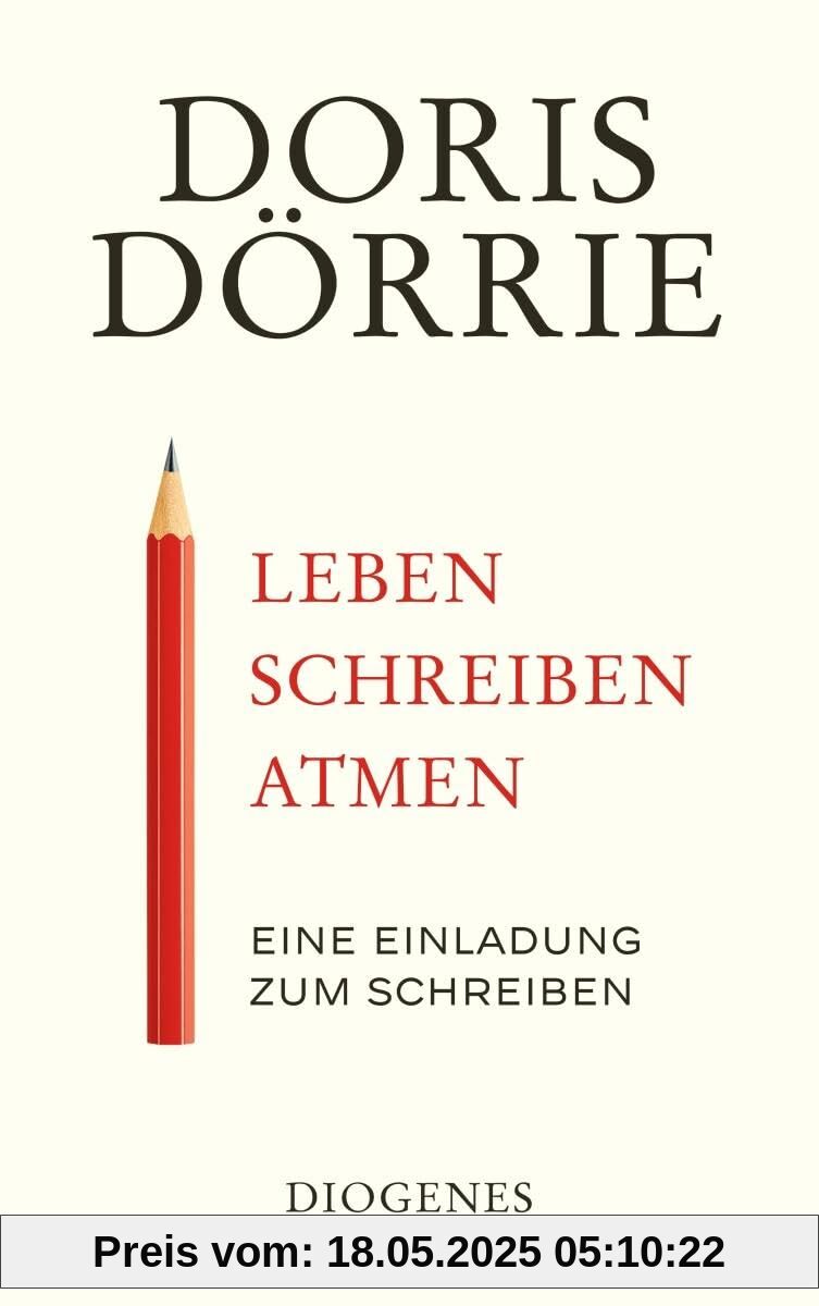 Leben, schreiben, atmen: Eine Einladung zum Schreiben (detebe)