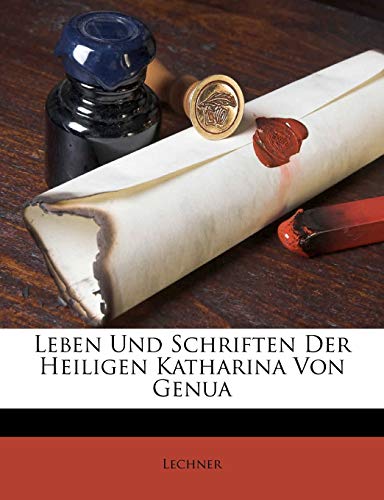 Leben Und Schriften Der Heiligen Katharina Von Genua von Nabu Press