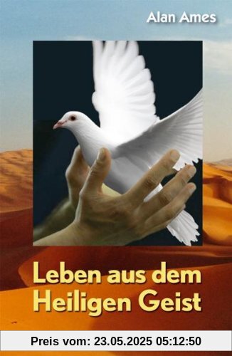 Leben aus dem Heiligen Geist Leben aus dem Heiligen Geist