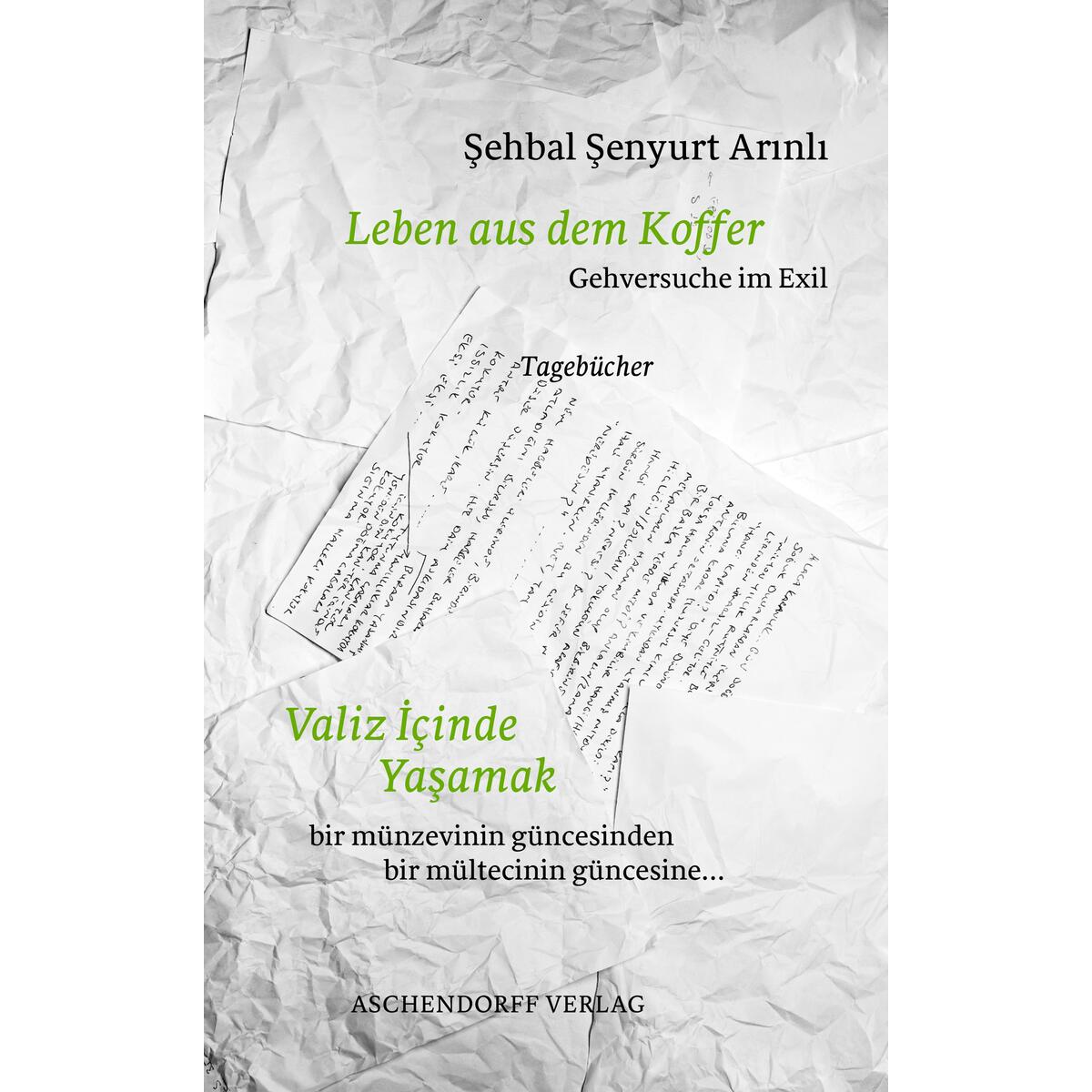 Leben aus dem Koffer. Gehversuche im ExilTagebücher Leben aus dem Koffer. Gehversuche im ExilTagebücher von Aschendorff Verlag