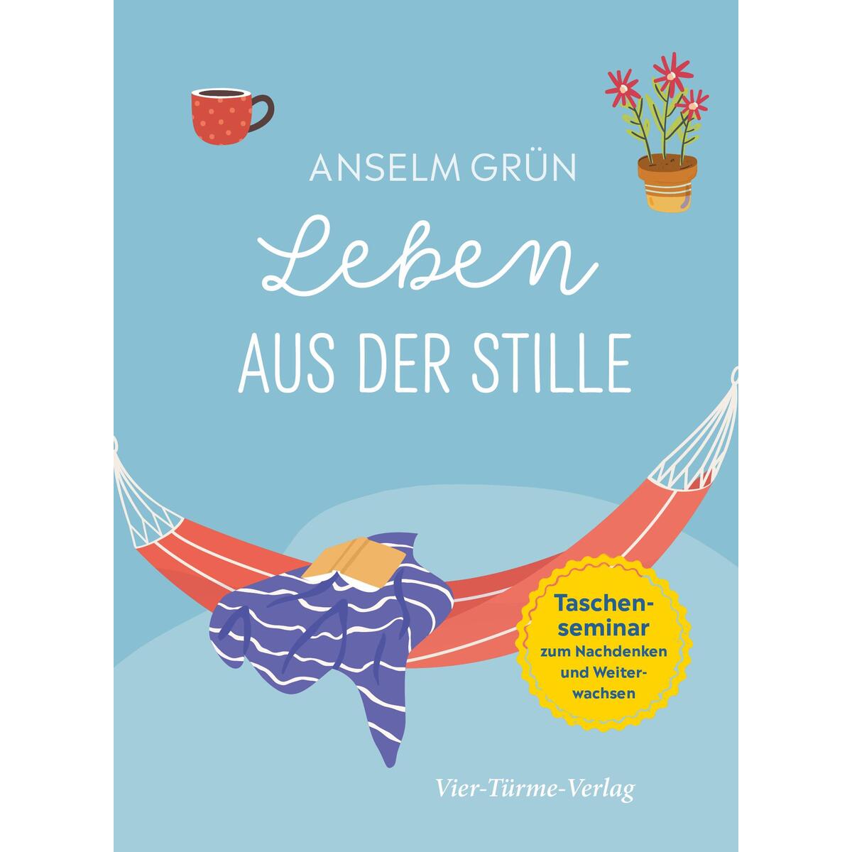 Leben aus der Stille Leben aus der Stille von Vier Tuerme GmbH