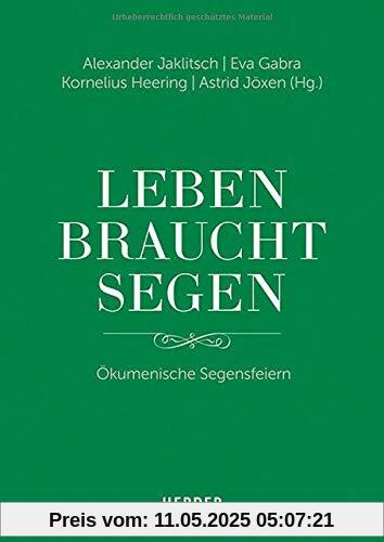 Leben braucht Segen: Ökumenische Segensfeiern
