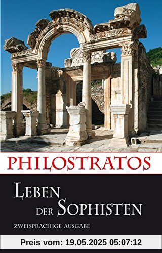 Leben der Sophisten: Zweisprachige Ausgabe Neuübersetzung (Kleine Historische Reihe)
