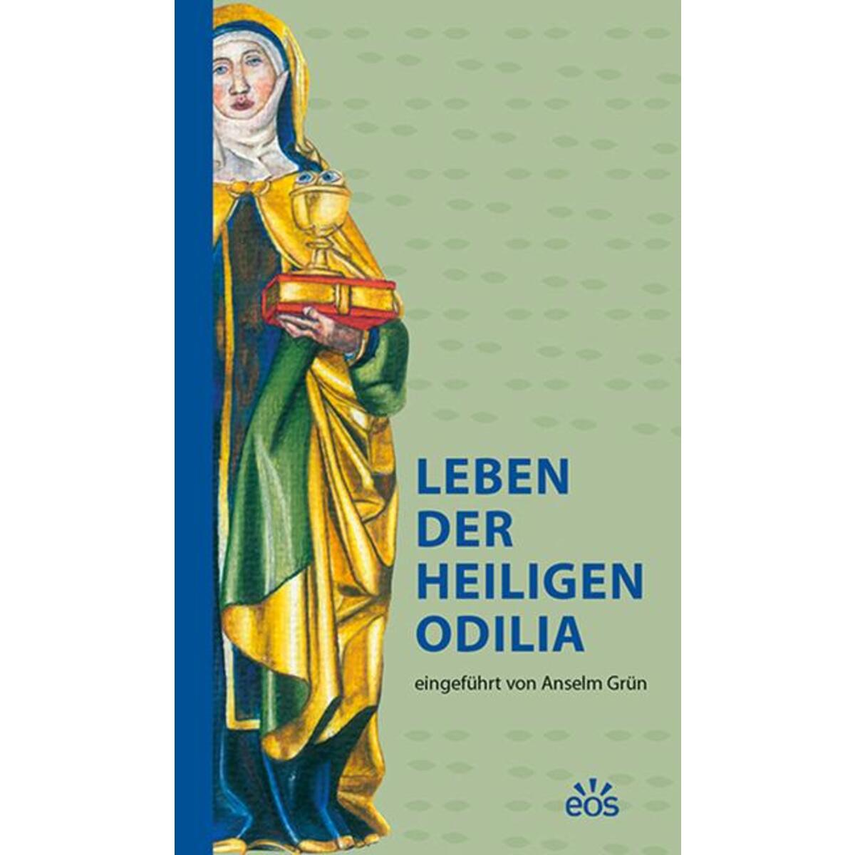 Leben der heiligen Odilia von Eos Verlag U. Druck