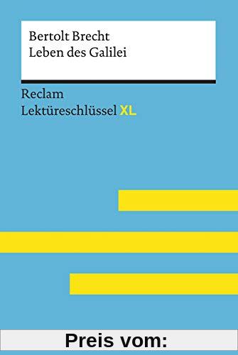 Leben des Galilei von Bertolt Brecht: Lektüreschlüssel mit Inhaltsangabe, Interpretation, Prüfungsaufgaben mit Lösungen, Lernglossar. (Reclam Lektüreschlüssel XL)