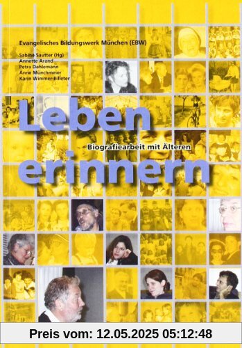 Leben erinnern: Biografiearbeit mit Älteren