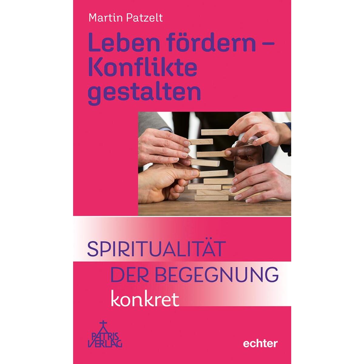Leben fördern - Konflikte gestalten von Echter Verlag GmbH