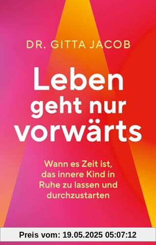 Leben geht nur vorwärts: Wann es Zeit ist, das innere Kind in Ruhe zu lassen und durchzustarten