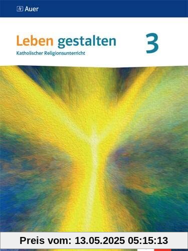 Leben gestalten 3. Ausgabe N: Schulbuch Klasse 9/10 (Leben gestalten. Ausgabe N ab 2020)