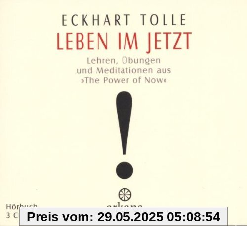 Leben im Jetzt: Lehren, Übungen und Meditationen aus 'The Power of Now' - 3 CDs Leben im Jetzt: Lehren, Übungen und Meditationen aus 'The Power of Now' - 3 CDs