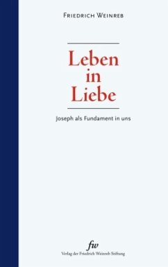 Leben in Liebe von Verlag der Friedrich-Weinreb-Stiftung