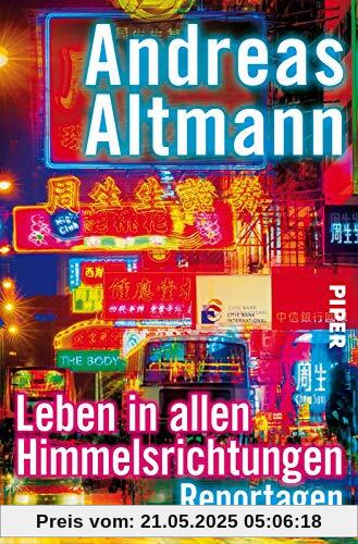 Leben in allen Himmelsrichtungen: Reportagen