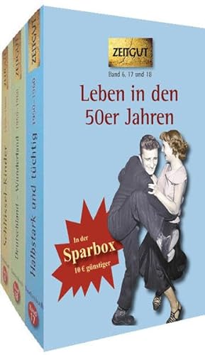 Leben in den 50er Jahren. Band 6, 17 und 18 der Reihe Zeitgut. Sparbox: In dieser Box sind folgende Bände aus der Reihe ZEITGUT enthalten: Band 6: ... Deutschland - Wunderland, Neubeginn 1950-1960