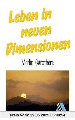 Leben in neuen Dimensionen Leben in neuen Dimensionen