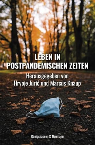 Leben in postpandemischen Zeiten Leben in postpandemischen Zeiten von Königshausen u. Neumann