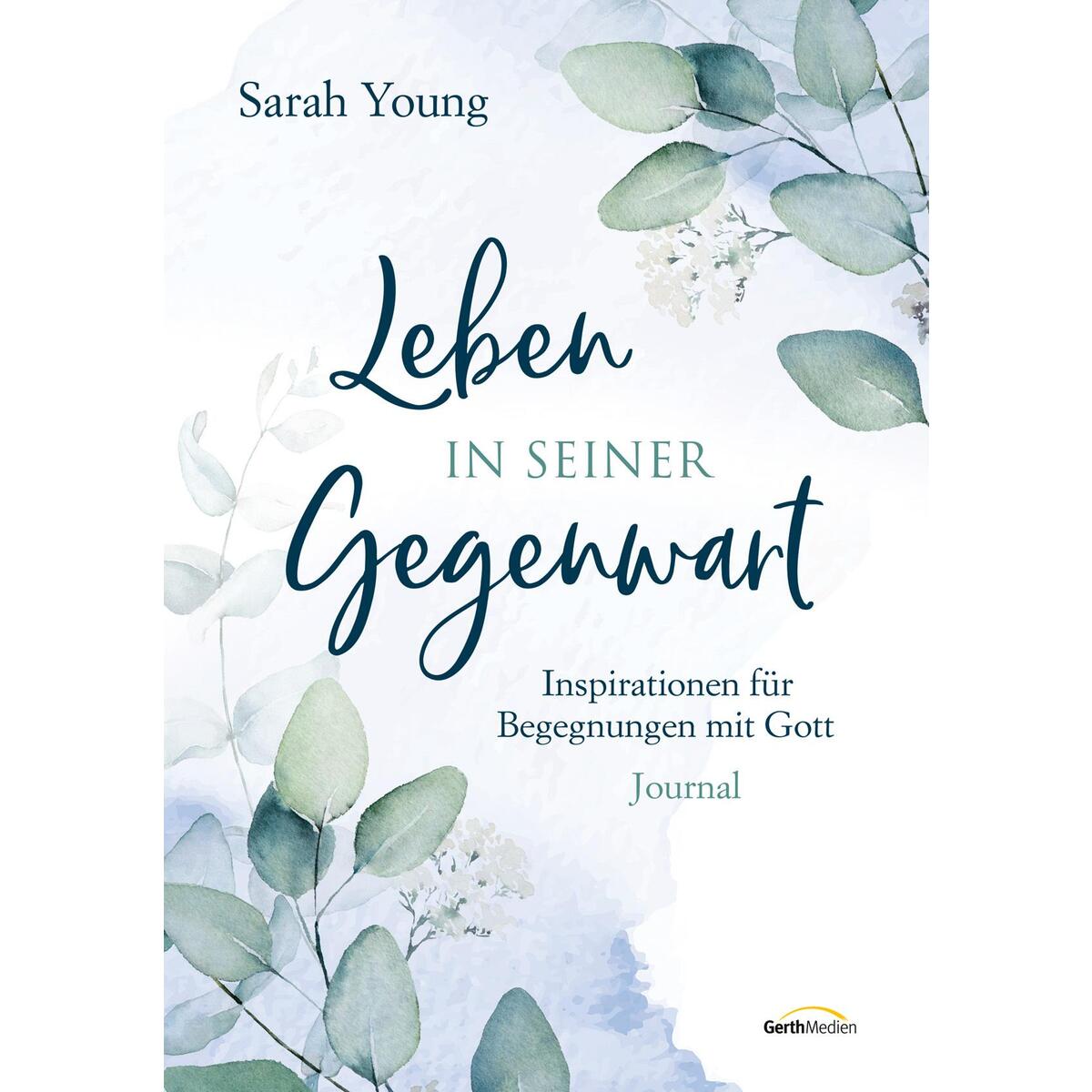 Leben in seiner Gegenwart von Gerth Medien
