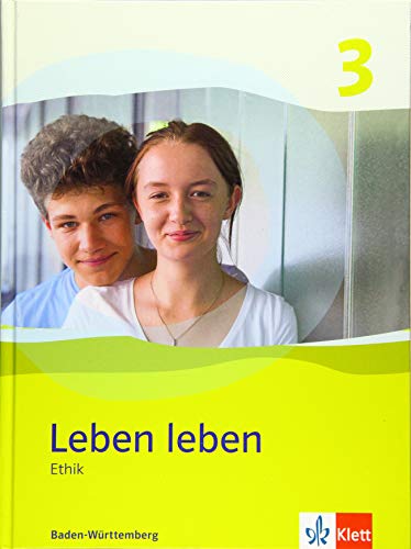Leben leben 3. Ausgabe Baden-Württemberg: Schulbuch Klasse 9/10 (Leben leben. Ausgabe für Baden-Württemberg ab 2017)