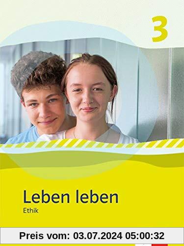Leben leben 3. Ausgabe Baden-Württemberg: Schülerband Klasse 9/10 (Leben leben. Ausgabe für Baden-Württemberg ab 2017)