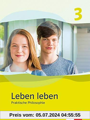 Leben leben 3. Ausgabe Nordrhein-Westfalen: Schülerband Klasse 9/10 (Leben leben. Ausgabe für Nordrhein-Westfalen ab 2017)