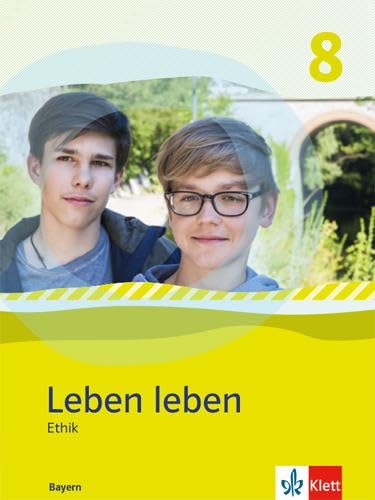 Leben leben 8. Ausgabe Bayern: Schulbuch Klasse 8 (Leben leben. Ausgabe für Bayern ab 2017) von Klett Ernst /Schulbuch