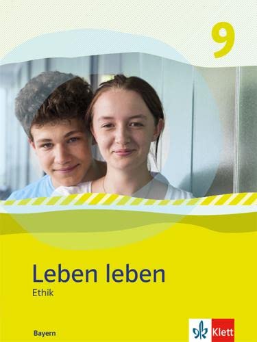 Leben leben 9. Ausgabe Bayern: Schulbuch Klasse 9 (Leben leben. Ausgabe für Bayern ab 2017) von Klett