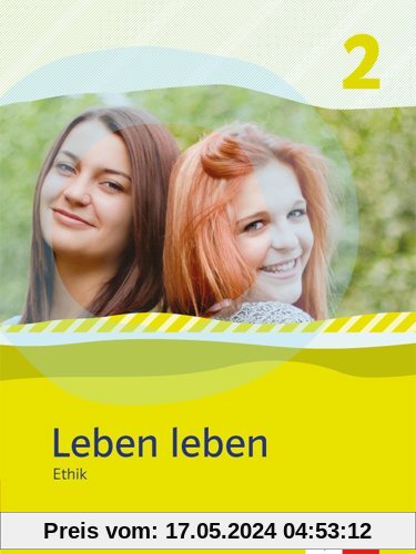 Leben leben - Neubearbeitung / Ethik - Ausgabe für Hessen: Schülerbuch 7.-8. Klasse