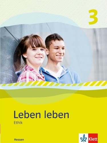 Leben leben 3. Ausgabe Hessen: Schulbuch Klasse 9/10 (Leben leben. Ausgabe ab 2013) von Klett Ernst /Schulbuch