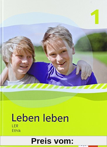 Leben leben - Neubearbeitung / LER und Ethik - Ausgabe für Brandenburg und Sachsen-Anhalt: Schülerbuch 5.-6. Klasse