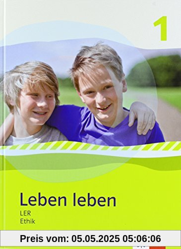 Leben leben - Neubearbeitung / LER und Ethik - Ausgabe für Brandenburg und Sachsen-Anhalt: Schülerbuch 5.-6. Klasse