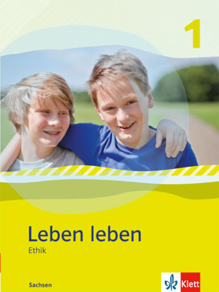 Leben leben - Neubearbeitung. Ethik - Ausgabe für Sachsen. Schülerbuch 5.-6. Klasse von Klett Ernst /Schulbuch