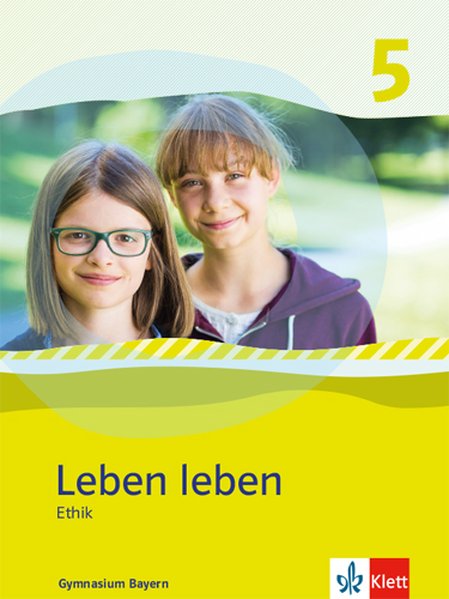 Leben leben. Schülerband 5. Ausgabe Bayern ab 2017 von Klett Ernst /Schulbuch