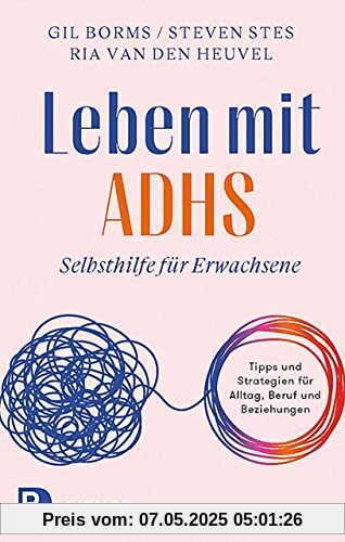 Leben mit ADHS: Selbsthilfe für Erwachsene. Tipps und Strategien für Alltag, Beruf und Beziehungen. Leben mit ADHS: Selbsthilfe für Erwachsene. Tipps und Strategien für Alltag, Beruf und Beziehungen.